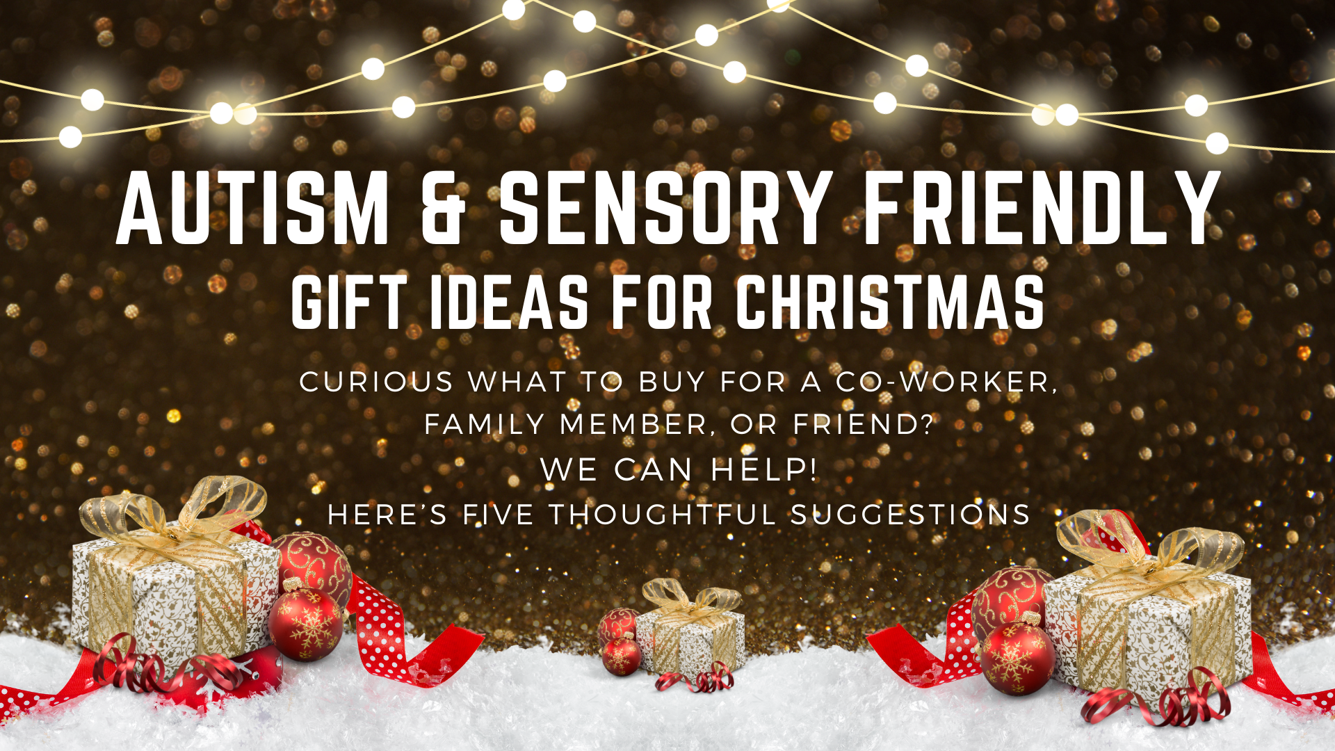 Five Thoughtful Christmas Gifts for Individuals with Autism or Sensory Sensitivity