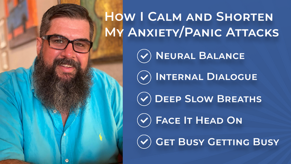 How I Calm and Shorten My Anxiety/Panic Attacks - Neural Balance